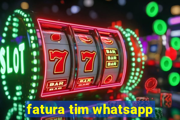 fatura tim whatsapp